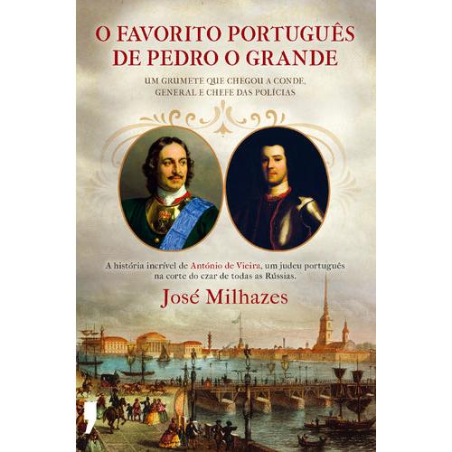 O Favorito Português de Pedro O Grande de José Milhazes