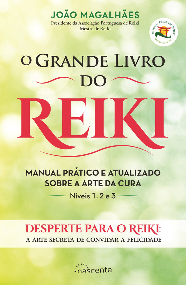 O Grande Livro do Reiki de João Magalhães - Manual Prático e Atualizado Sobre a Arte da Cura (9ª Edição)