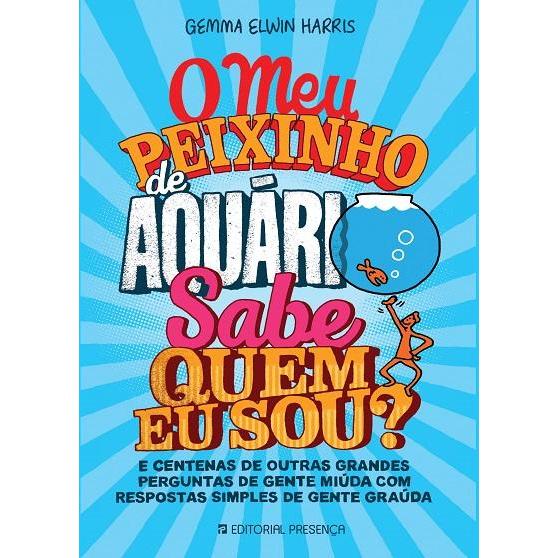 O Meu Peixinho de Aquário Sabe Quem Eu Sou? de Gemma Elwin Harris