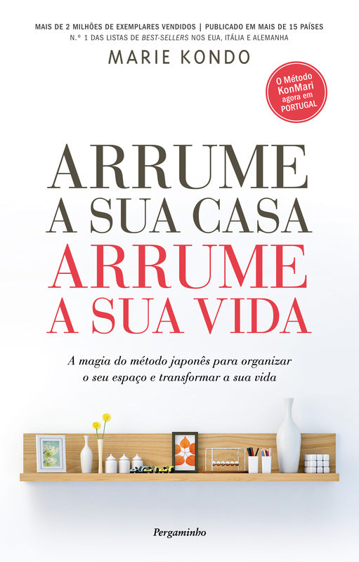 Arrume a sua Casa, Arrume a sua Vida de Marie Kondo