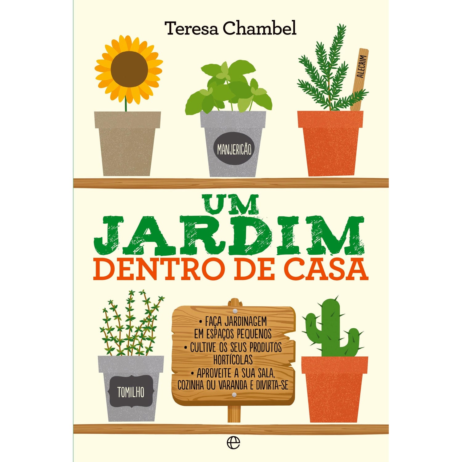 Um Jardim Dentro de Casa de Teresa Chambel