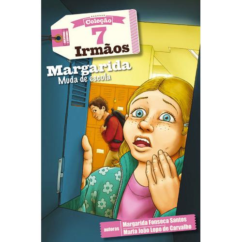 7 Irmãos Nº 9 - Margarida Muda de Escola de Margarida Fonseca Santos