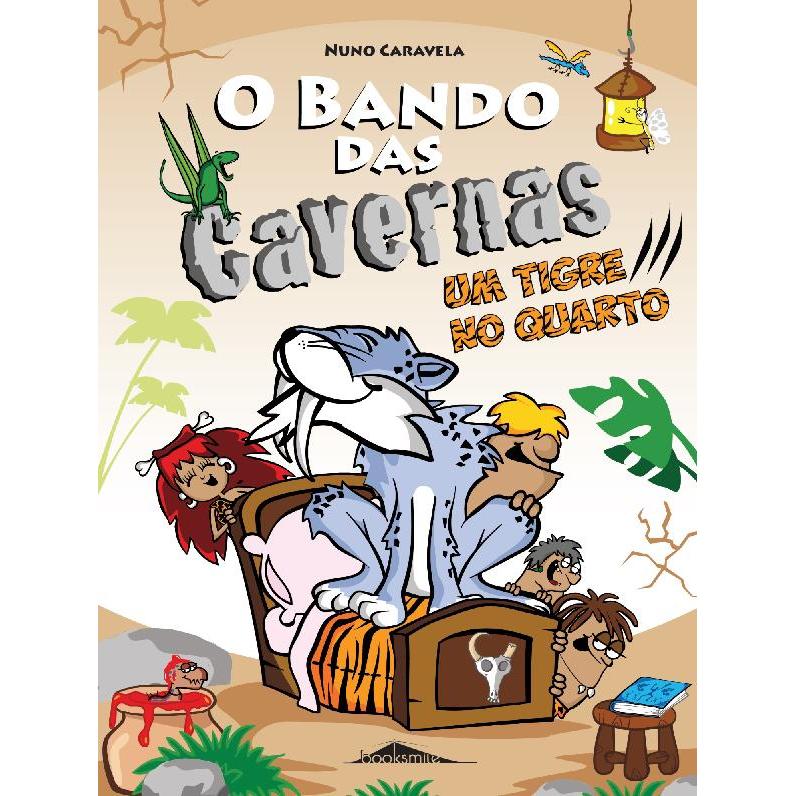 O Bando das Cavernas N.º 10  de Nuno Caravela   Um Tigre no Quarto (8.ª Edição)