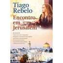 Encontro em Jerusalém de Tiago Rebelo