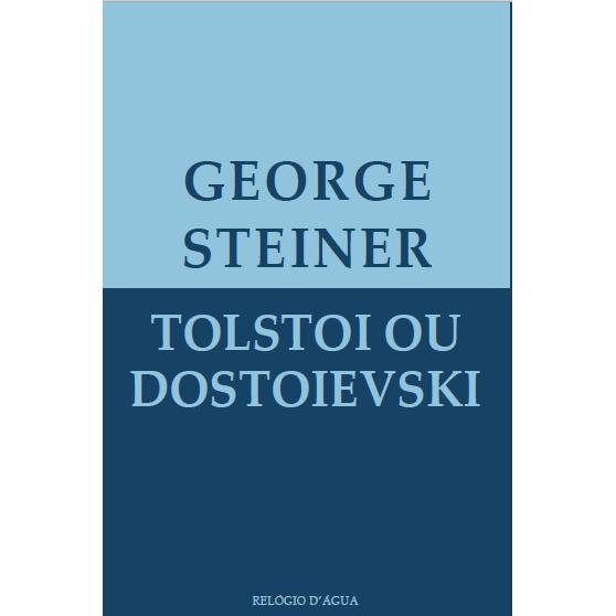 Tolstoi ou Dostoievski de George Steiner