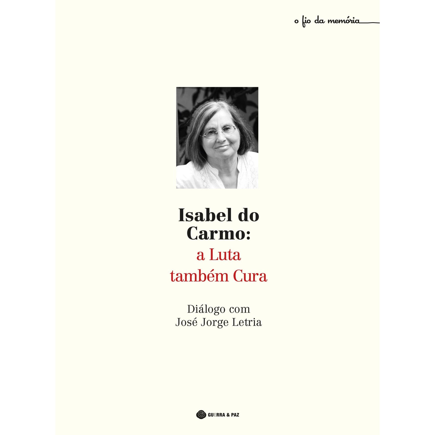 Isabel do Carmo: A Luta Também Cura de José Jorge Letria