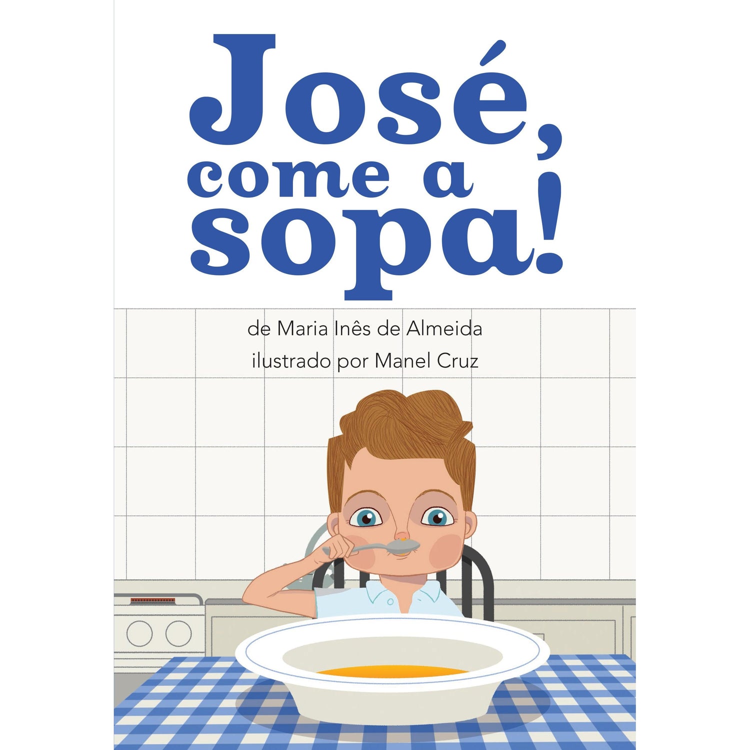 José, Come a Sopa! de Maria Inês Almeida