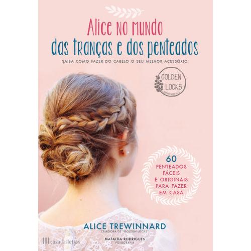 Alice no Mundo das Tranças e dos Penteados de Alice Trewinnard