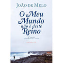 O Meu Mundo Não é Deste Reino de João de Melo