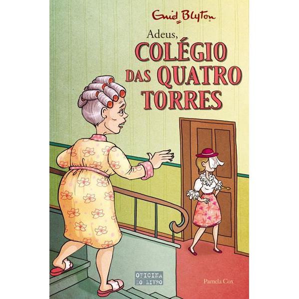 Colégio das Quatro Torres N.º 12 de Enid Blyton - Adeus, Colégio das Quatro Torres