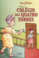 Colégio das Quatro Torres N.º 12 de Enid Blyton - Adeus, Colégio das Quatro Torres