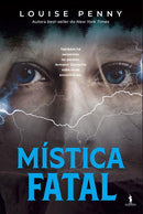 Mística Fatal de Louise Penny - Armand Gamache - Volume 2