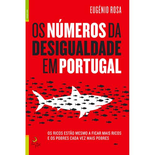 Os Números da Desigualdade em Portugal de Eugénio Rosa