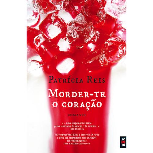 Morder-te o Coração de Patrícia Reis