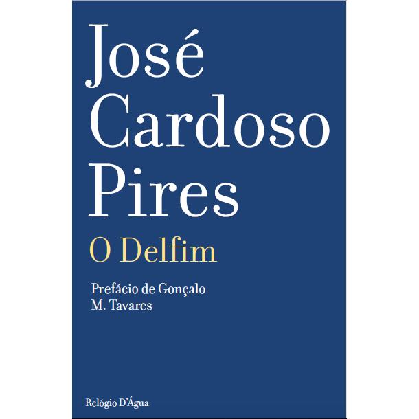 O Delfim de José Cardoso Pires