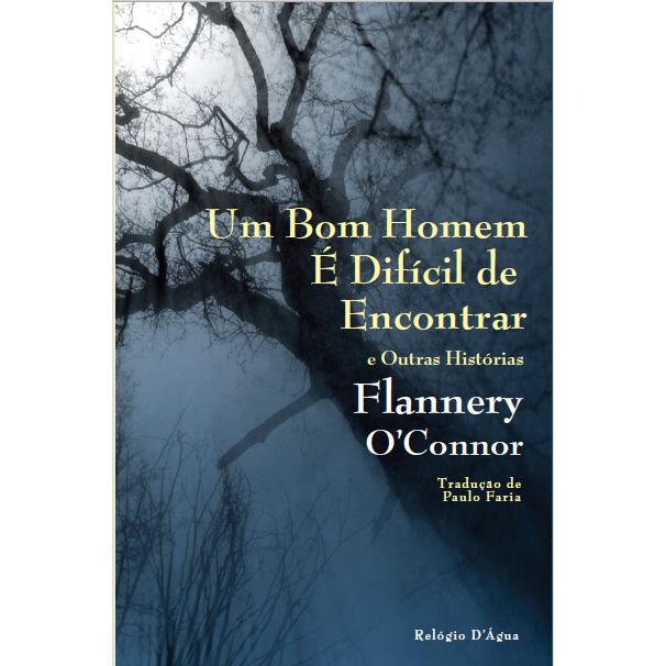 Um Bom Homem é Difícil de Encontrar de Flannery O'Connor
