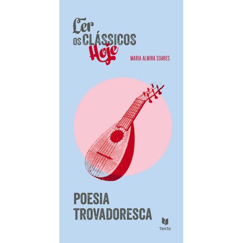 Poesia Trovadoresca de Maria Almira Soares