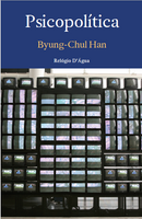 Psicopolítica de Byung-Chul Han