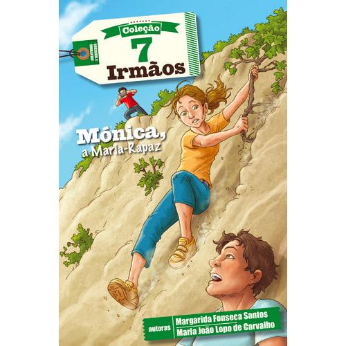 7 Irmãos Nº 3 - Mónica, a Maria-Rapaz de Margarida Fonseca Santos
