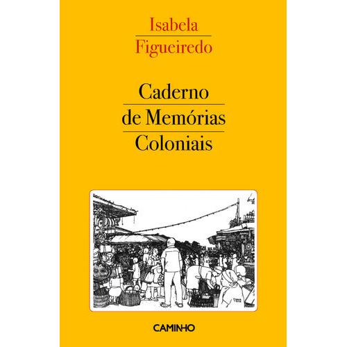 Caderno de Memórias Coloniais de Isabela Figueiredo