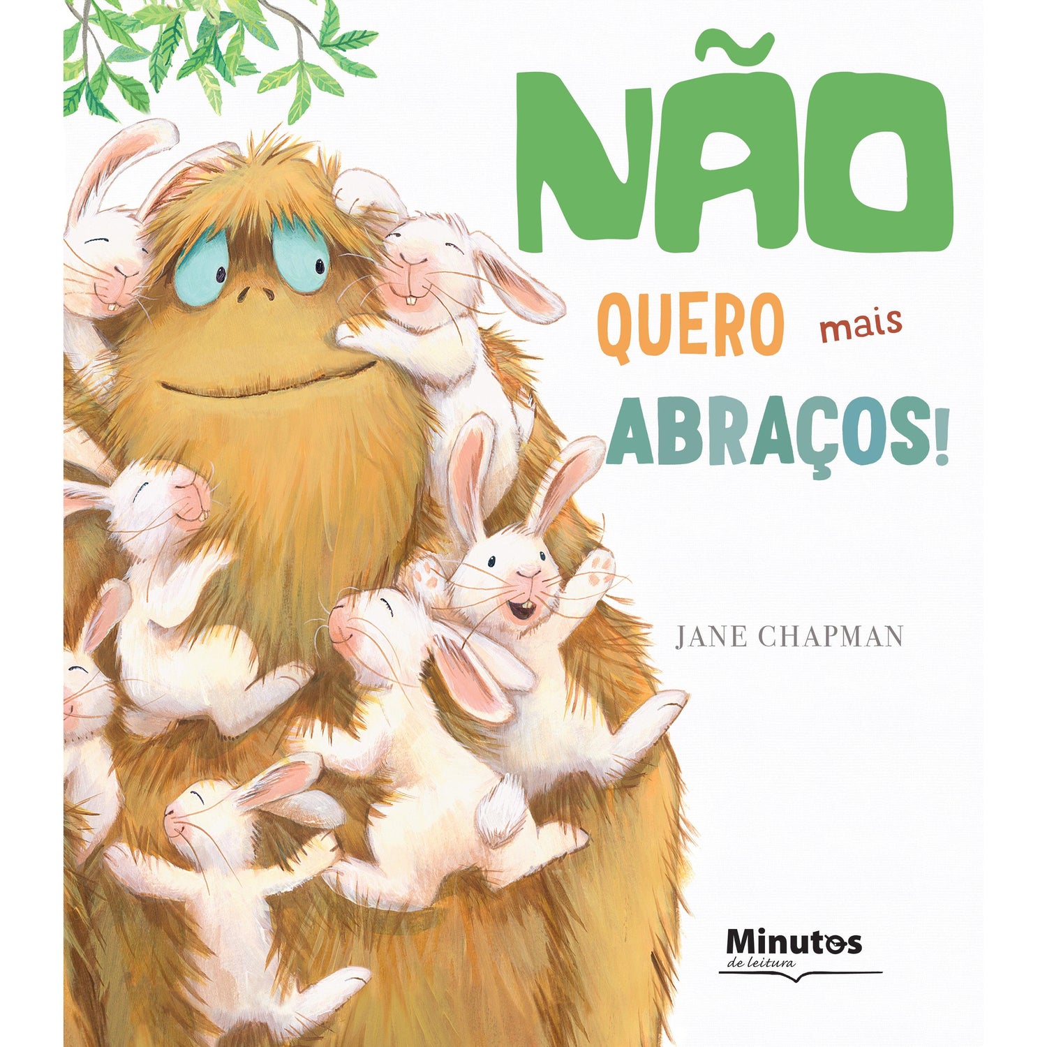 Não Quero Mais Abraços! de Jane Chapman
