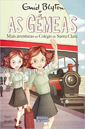 As Gémeas: Mais Aventuras no Colégio de Santa Clara de Sara Rodi e Enid Blyton - Volume 10