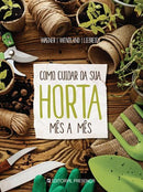 Como Cuidar da sua Horta Mês a Mês