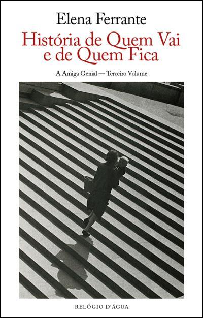 História de Quem Vai e de Quem Fica de Elena Ferrante