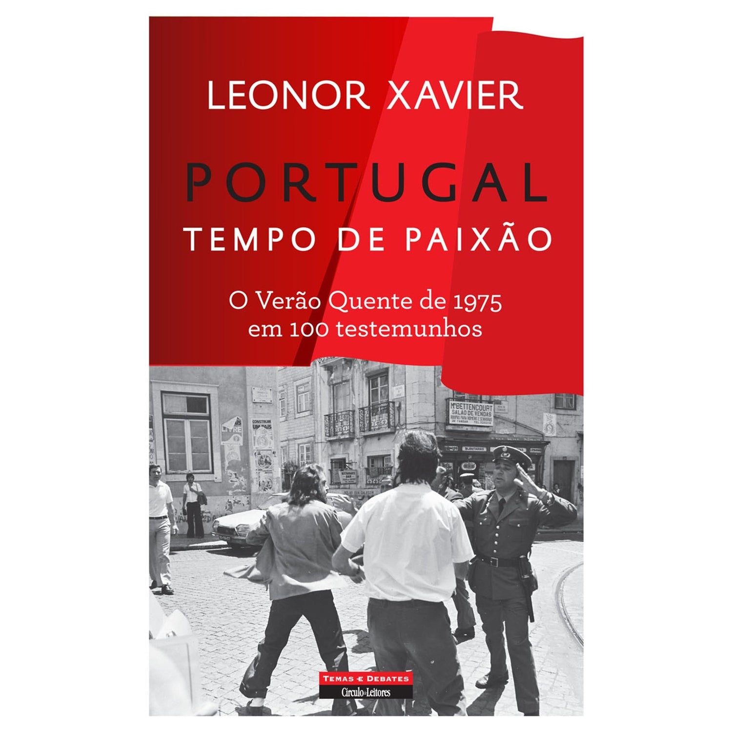 Portugal - Tempo de Paixão de Leonor Xavier