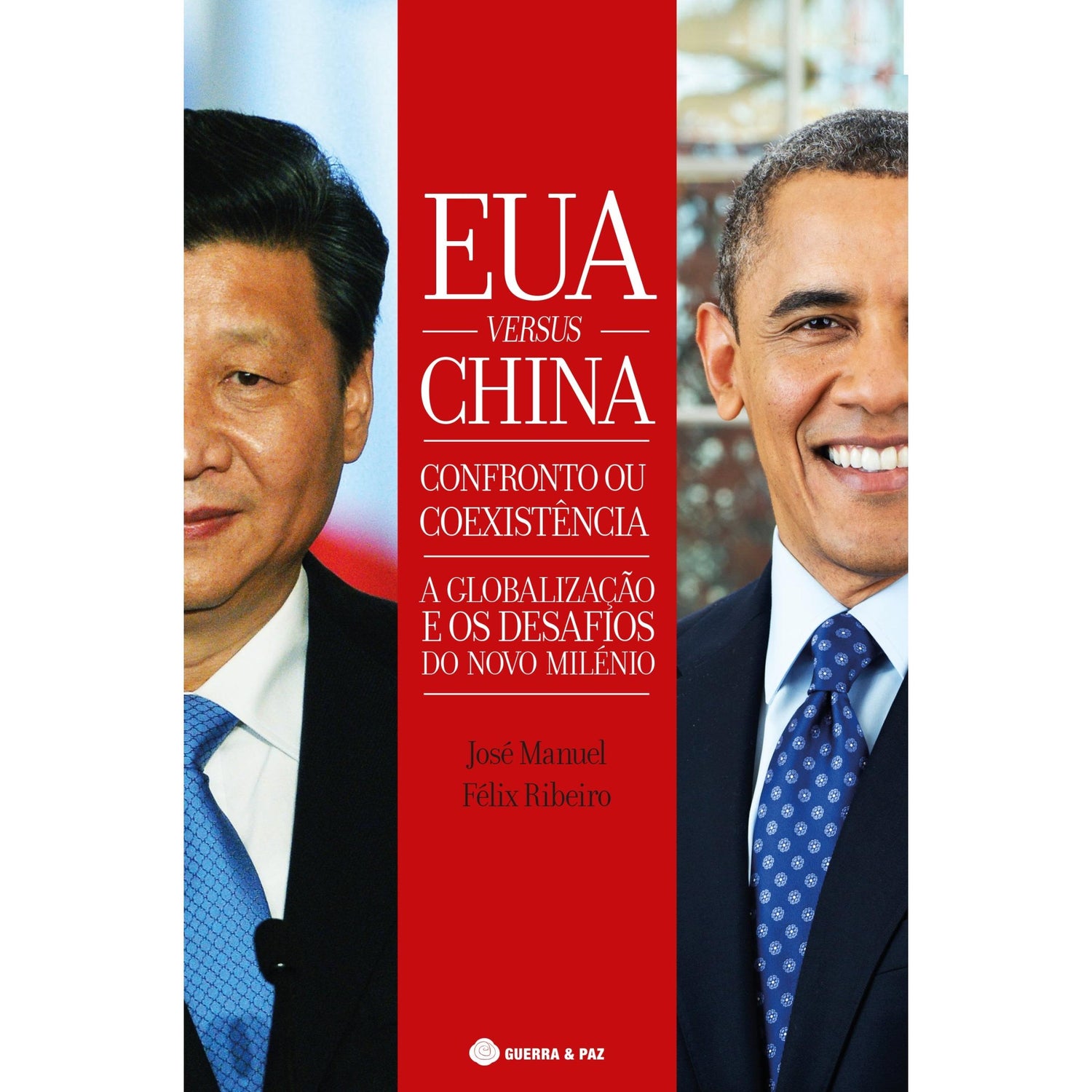 EUA Versus China - Confronto ou Coexistência de José Manuel Félix Ribeiro