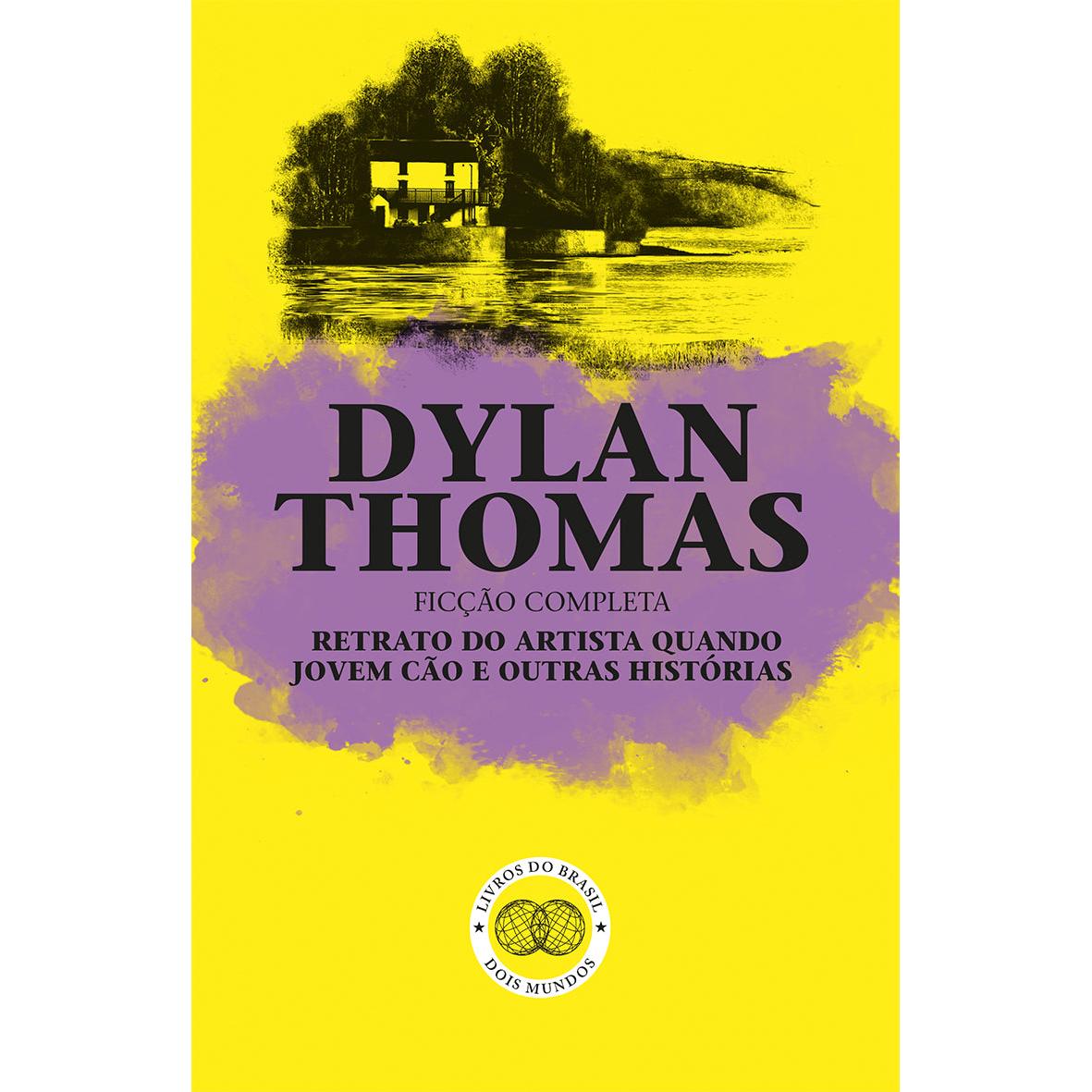 Retrato do Artista quando Jovem Cão e Outras Histórias de Dylan Thomas