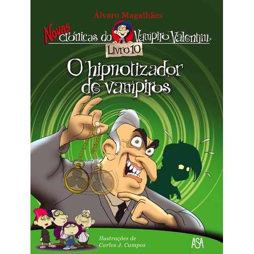 Novas Crónicas do Vampiro Valentim Nº 10 - O Hipnotizador de Vampiros de Carlos J. Campos