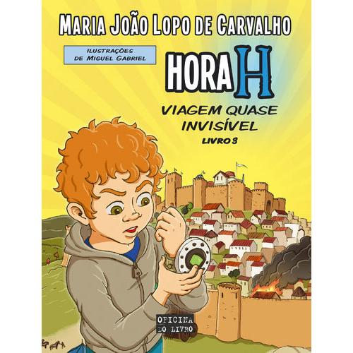 Hora H Nº 3 - Viagem Quase Invisível de Maria João Lopo de Carvalho