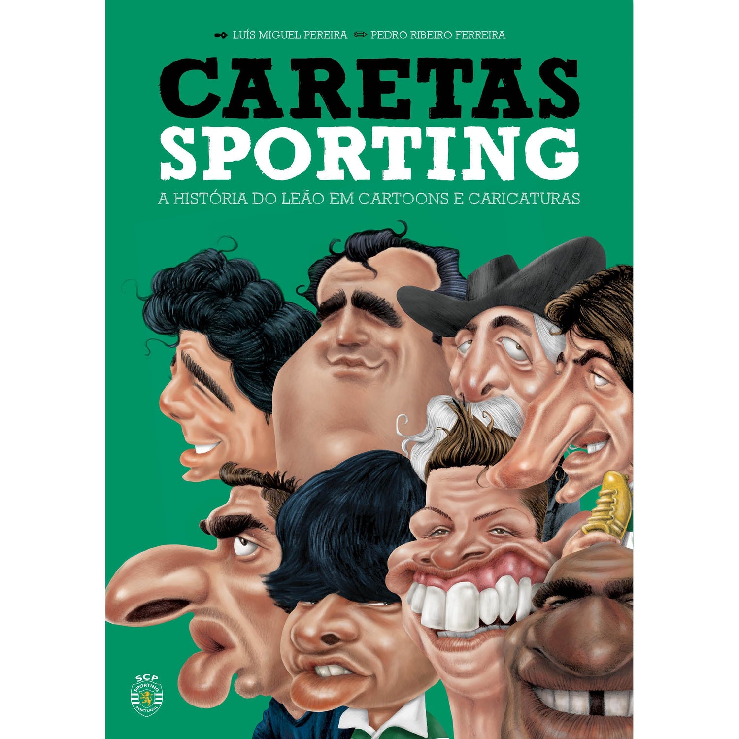 Caretas do Sporting de Pedro Ribeiro Ferreira e Luís Miguel Pereira