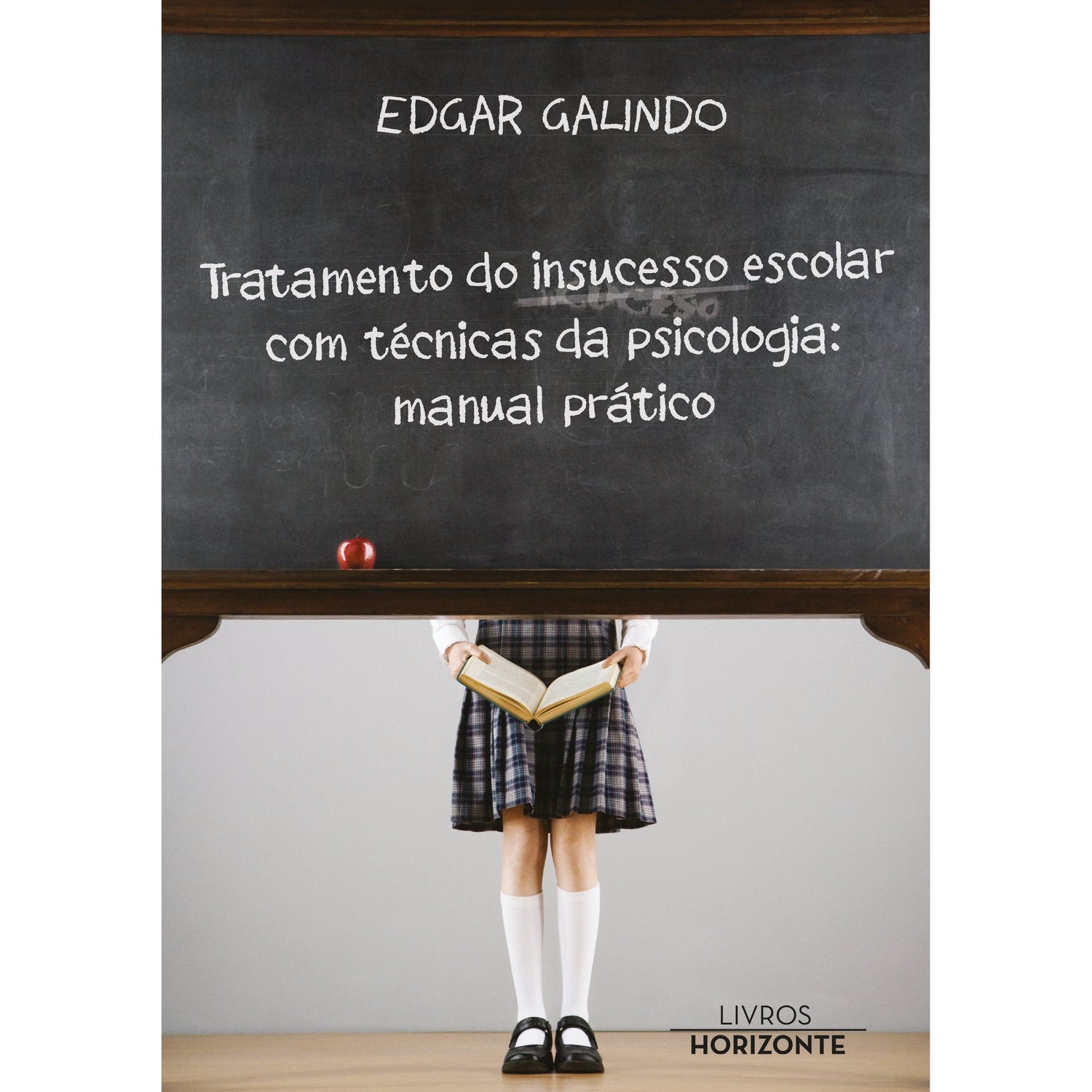 Tratamento do Insucesso Escolar com Técnicas da Psicologia de Edgar Galindo