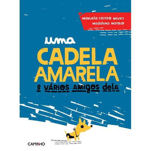 Uma Cadela Amarela & Vários Amigos Dela de Manuela Castro Neves