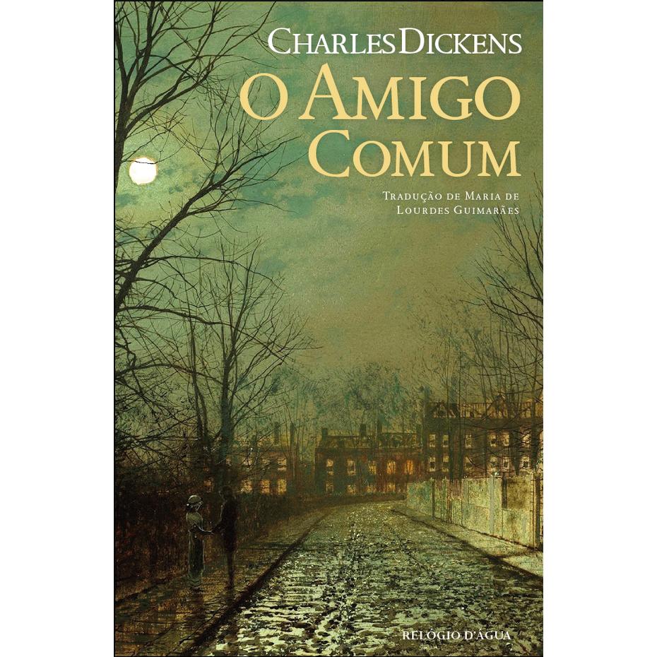 O Amigo Comum de Charles Dickens