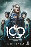 Os 100 - 21 Dias Depois de Kass Morgan - (4.ª Edição)