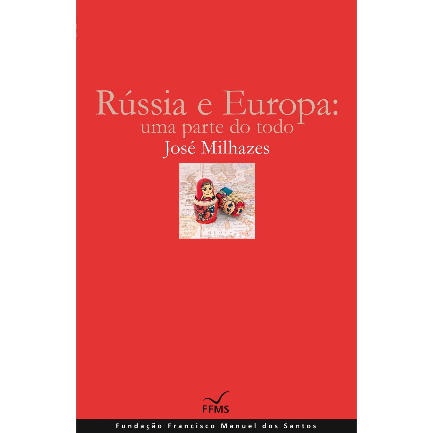 Rússia e a Europa de José Manuel Milhazes Pinto