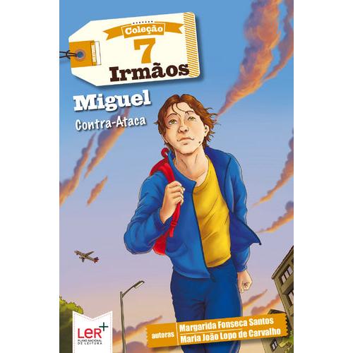 7 Irmãos Nº 6 - Miguel Contra-Ataca de Margarida Fonseca Santos