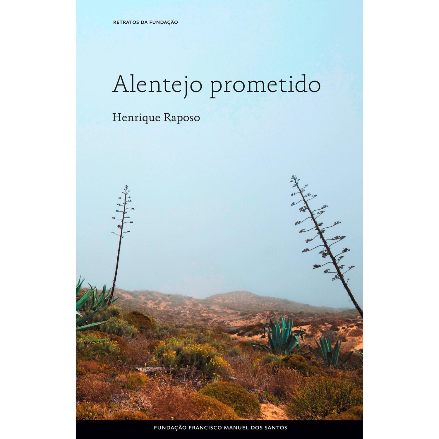 Alentejo Prometido de Henrique Raposo