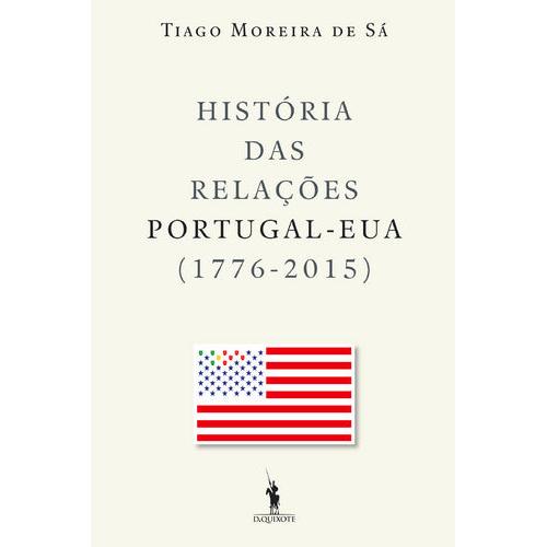 História das Relações Portugal-EUA (1776-2015) de Tiago Moreira de Sá