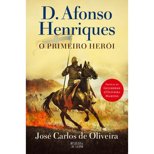 D. Afonso Henriques de José Carlos Oliveira