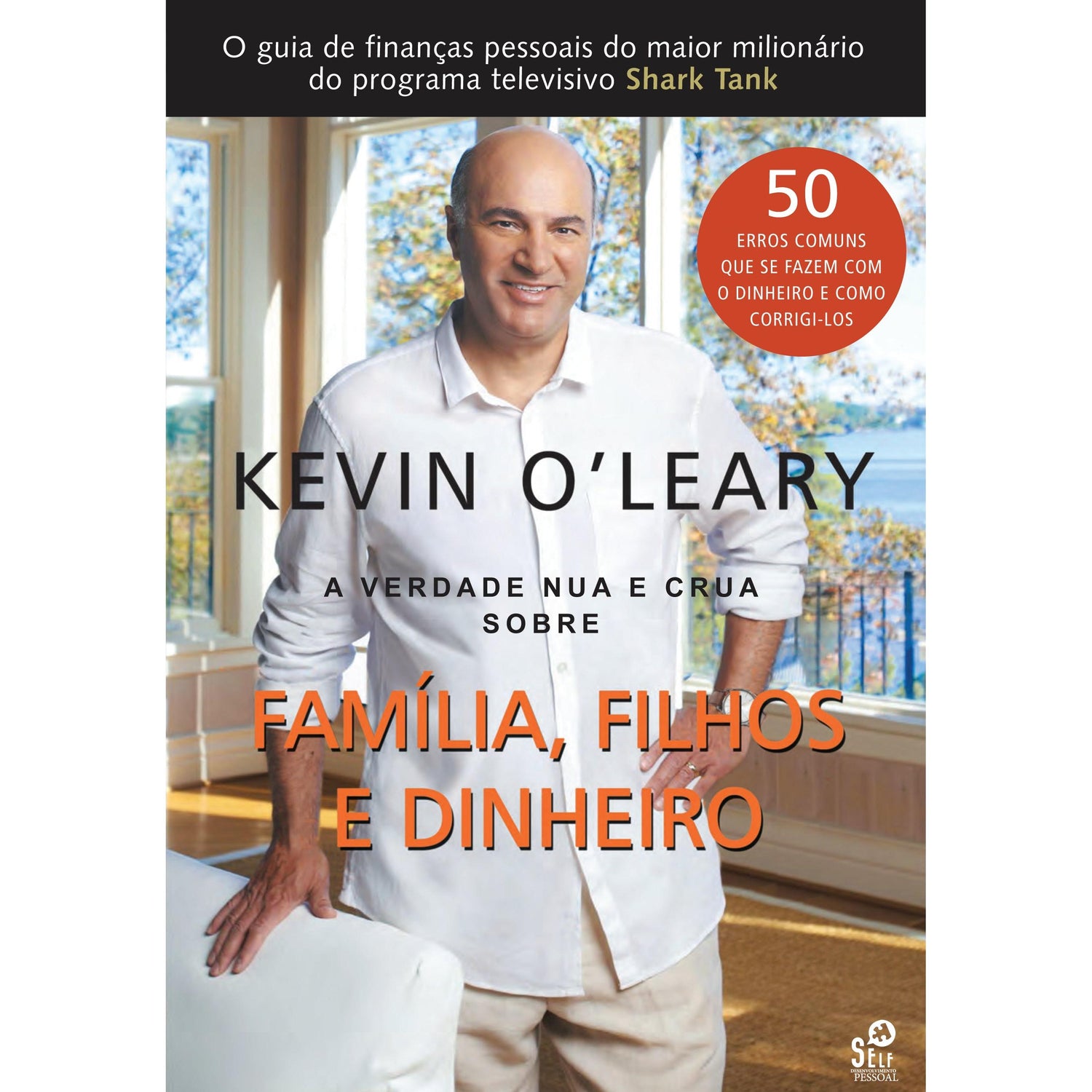 A Verdade Nua e Crua sobre Família, Filhos e Dinheiro de Kevin O’Leary