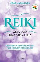 Reiki: Guia para uma Vida Feliz de João Magalhães - (4ª Edição)