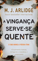 A Vingança Serve-se Quente de M. J. Arlidge - Helen Grace - Livro 4 (2ª Edição)