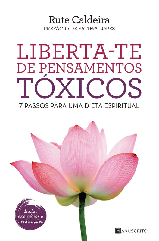 Liberta-te de Pensamentos Tóxicos de Rute Caldeira - 7 Passos para uma Dieta Espiritual