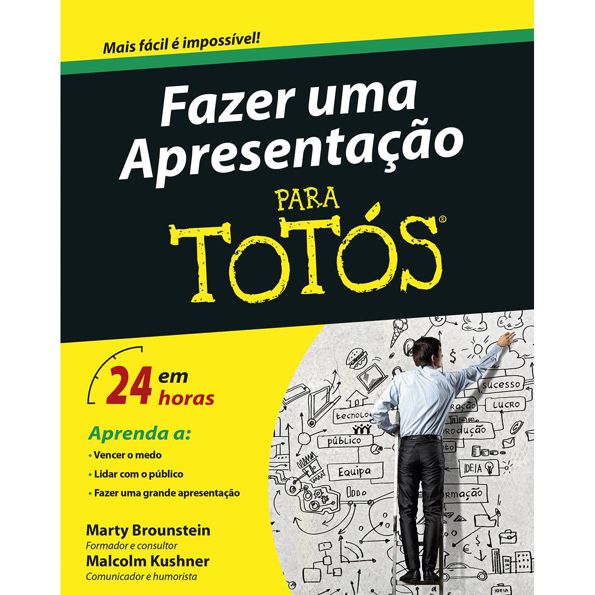 Fazer uma Apresentação Para Totós de Malcolm Kushner e Marty Brounstein