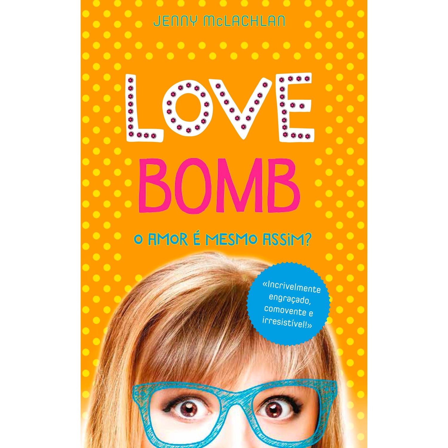 Love Bomb - O Amor é mesmo Assim? de Jenny McLachlan