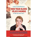 Nos teus Olhos Vejo o Mundo de Luísa Castel-Branco